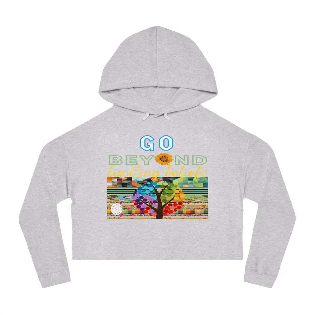 Go Beyond Limiting Beliefs Cropped Hoodie