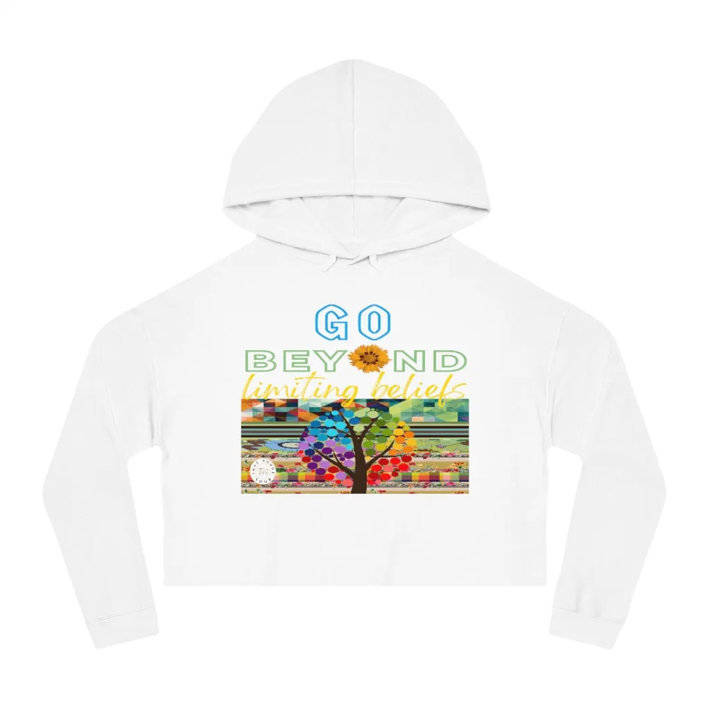 Go Beyond Limiting Beliefs Cropped Hoodie